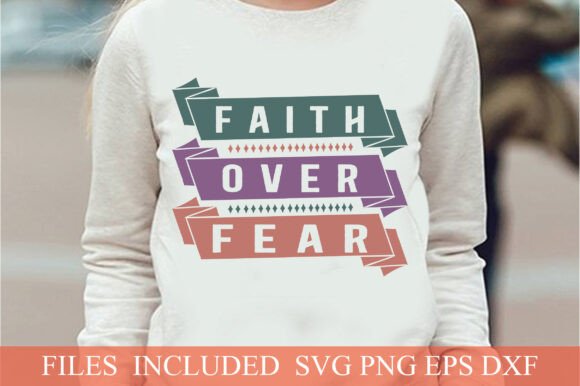 Christian Faith over Fear SVG, Jesus PNG for T-Shirt Designs