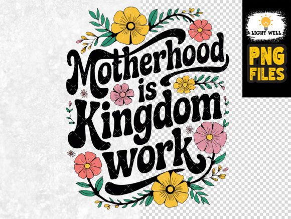 Christian Mom Motherhood is Kingdom Work T-Shirt Designs