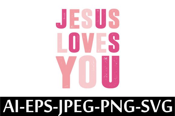 JESUS LOVES YOU. T-Shirt Designs
