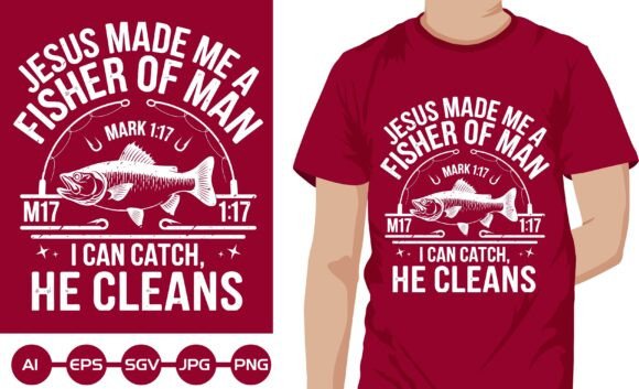 Jesus Made Me a Fisher of Man DesignPNG — T-Shirt Designs