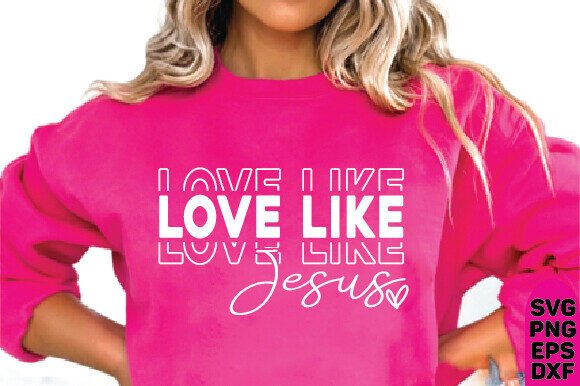 Love Like Jesus SVG PNG for T-Shirt Designs