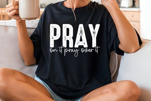 Pray on It Pray over It Christian SVG T-Shirt Designs