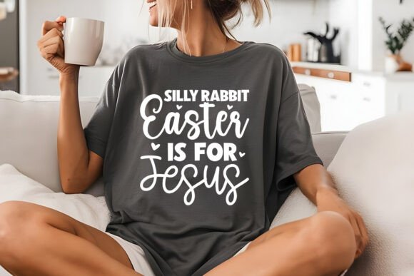 Silly Rabbit Easter is for Jesus SVG — T-Shirt Designs